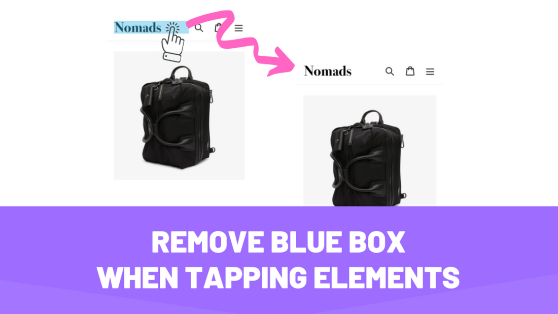 Removing blue box whenever tapping or clicking elements